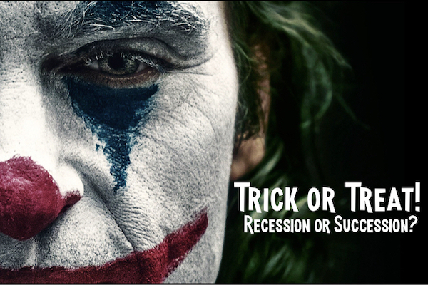 You are currently viewing Trick Or Treat! Are We In A Recession Or Is It Time To Think About Succession?